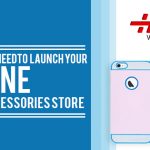 Things You Need To Launch Your Online Phone Accessories Store
